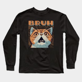 Bruh - funny Cat Meme Long Sleeve T-Shirt